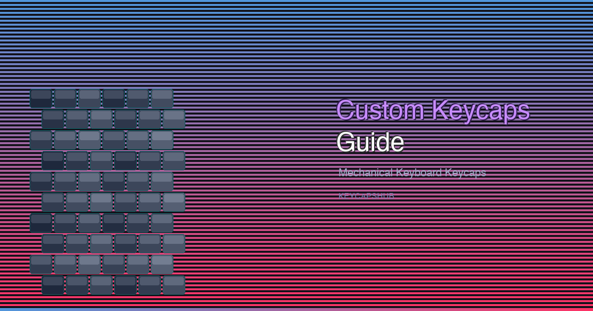 KeycapsHub Blog OG Image - The Ultimate Guide to Custom Keycaps
